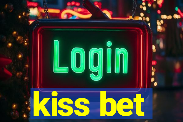 kiss bet