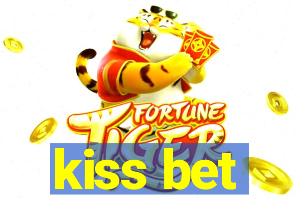 kiss bet