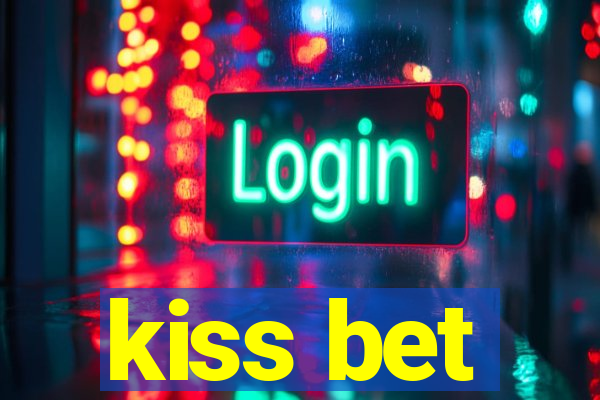 kiss bet