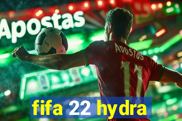 fifa 22 hydra