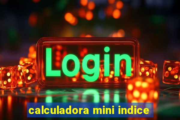 calculadora mini indice