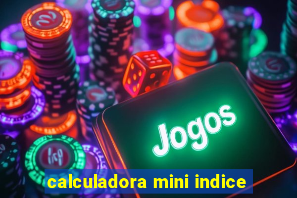 calculadora mini indice