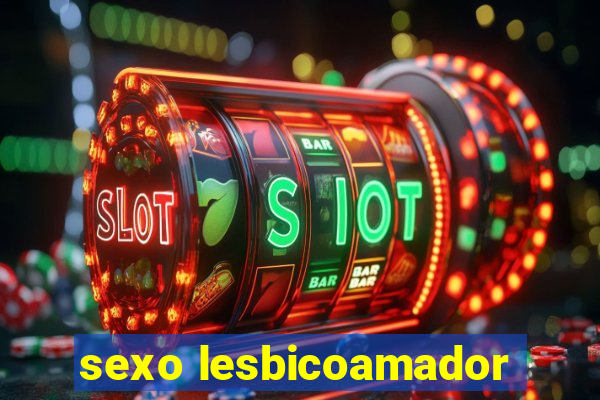 sexo lesbicoamador