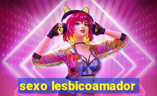 sexo lesbicoamador