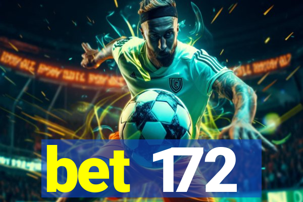 bet 172