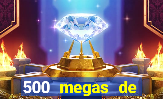 500 megas de internet equivale a quantos gigas