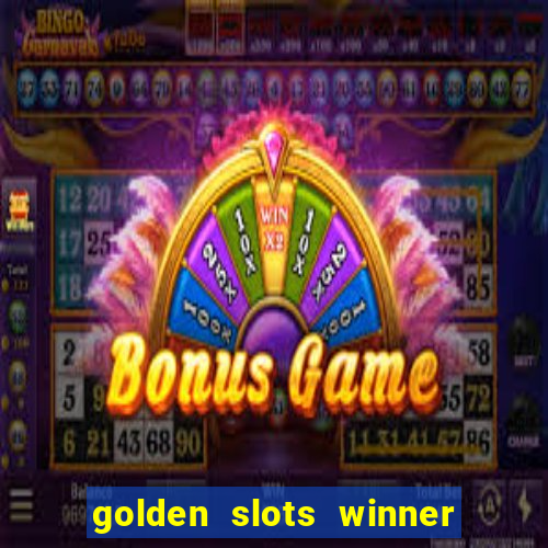 golden slots winner paga mesmo