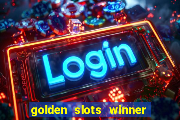 golden slots winner paga mesmo