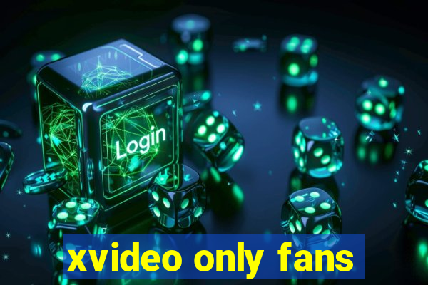 xvideo only fans