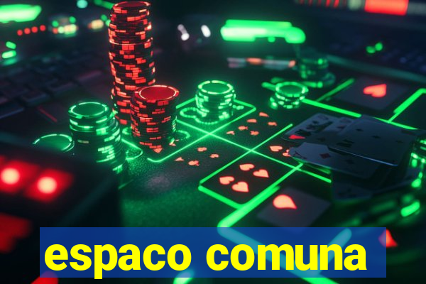 espaco comuna