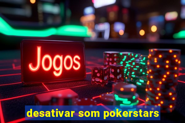 desativar som pokerstars