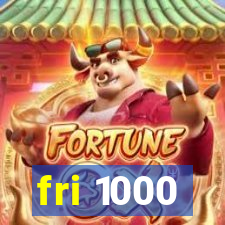 fri 1000