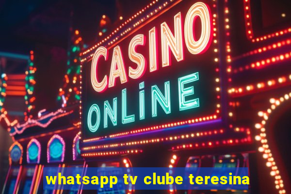 whatsapp tv clube teresina