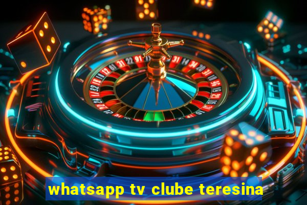 whatsapp tv clube teresina