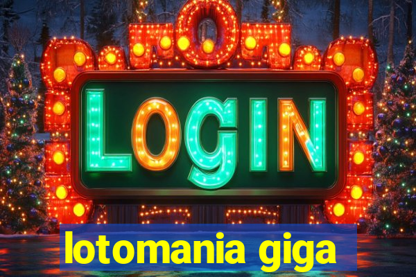 lotomania giga