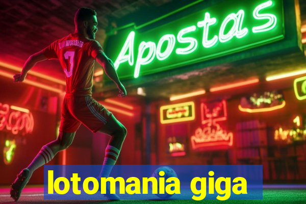 lotomania giga