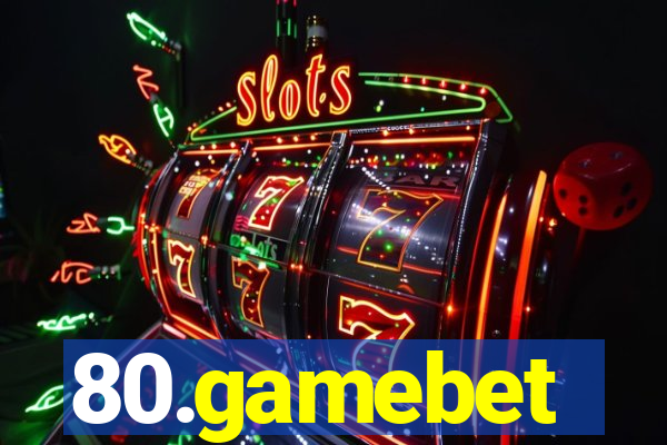 80.gamebet