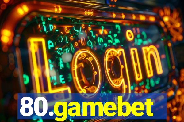 80.gamebet