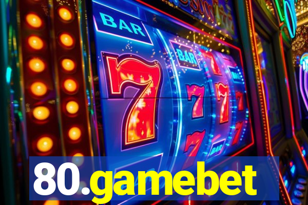 80.gamebet