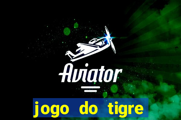 jogo do tigre deposito minimo 1 real