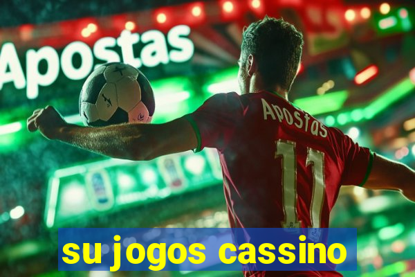 su jogos cassino