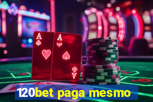 120bet paga mesmo