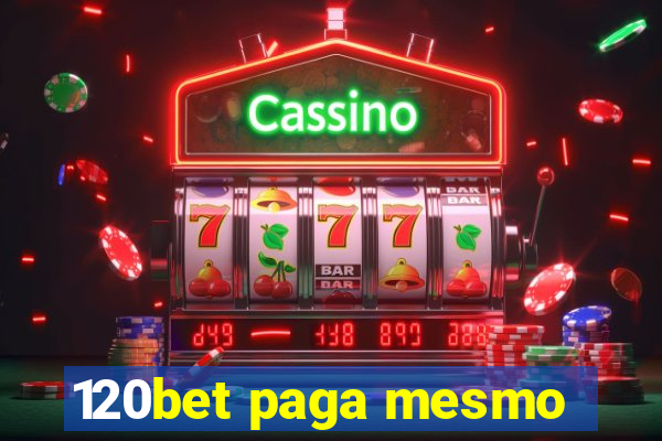 120bet paga mesmo