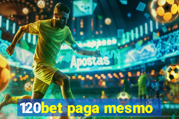 120bet paga mesmo