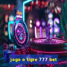 jogo o tigre 777 bet