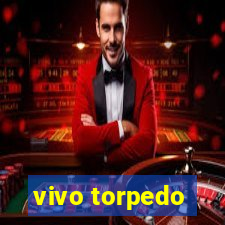 vivo torpedo