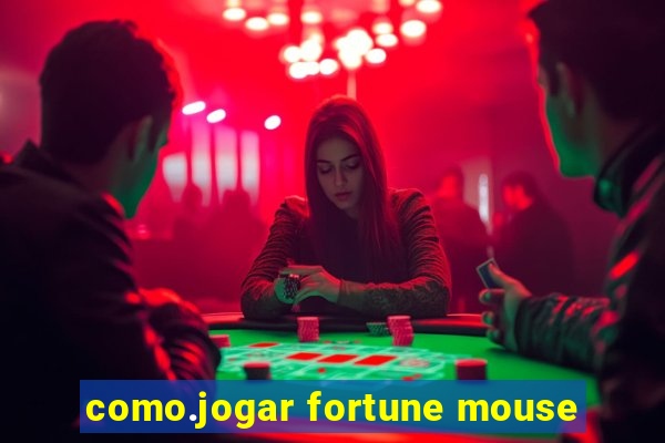 como.jogar fortune mouse