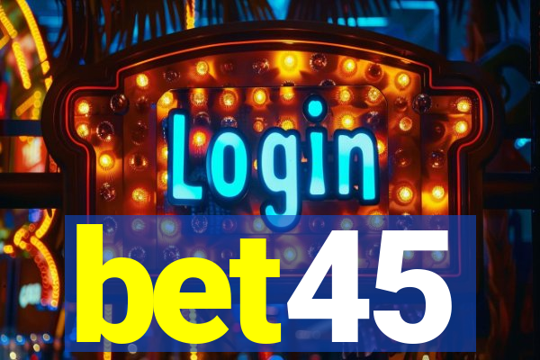 bet45