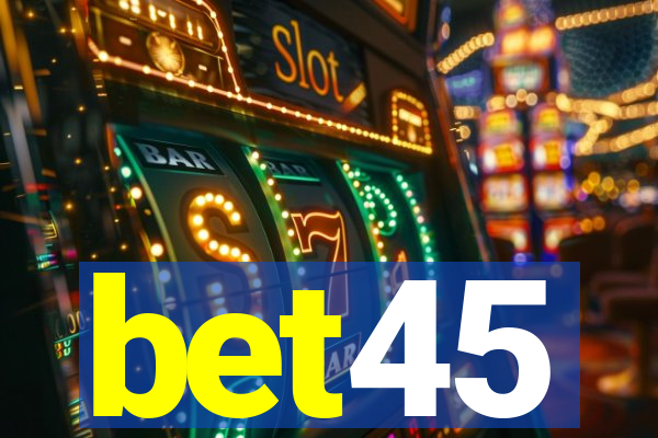 bet45