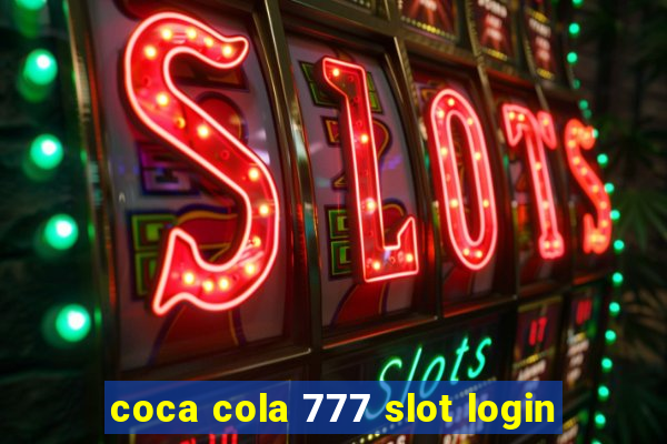 coca cola 777 slot login