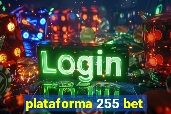 plataforma 255 bet