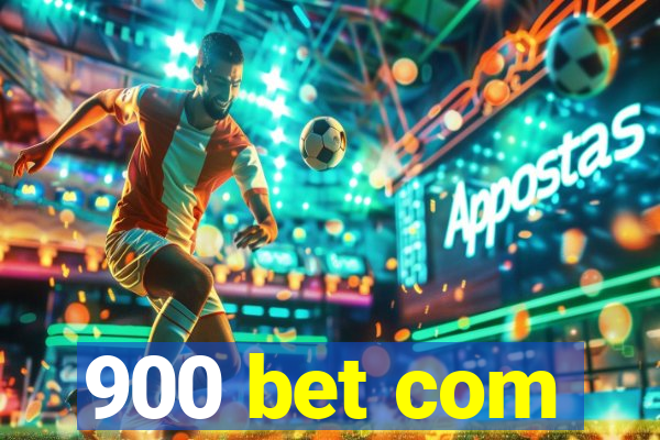 900 bet com