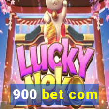 900 bet com