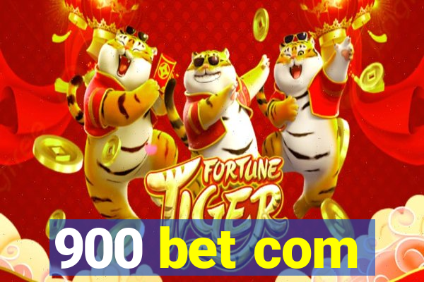 900 bet com