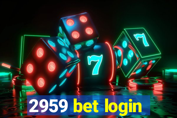 2959 bet login