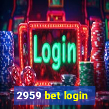 2959 bet login