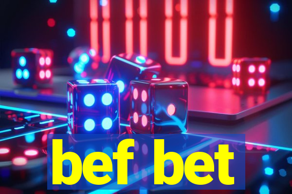 bef bet