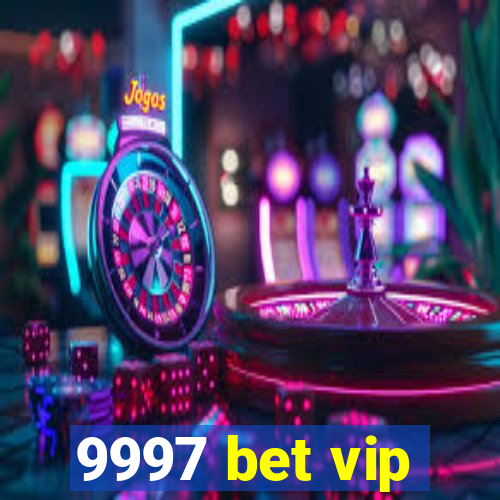 9997 bet vip