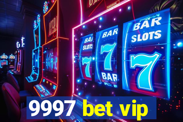 9997 bet vip