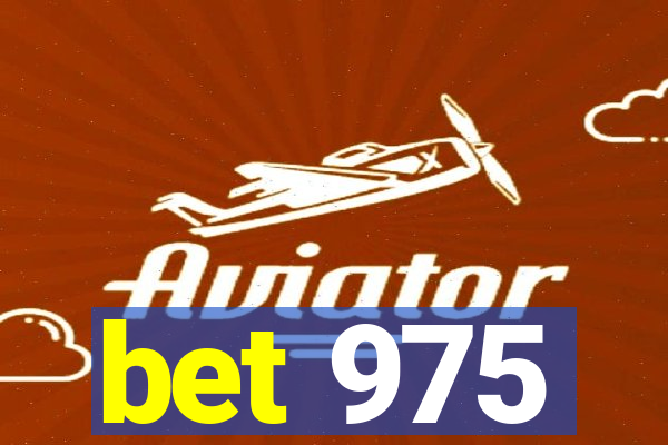 bet 975