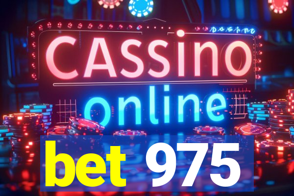 bet 975