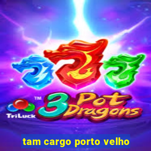 tam cargo porto velho