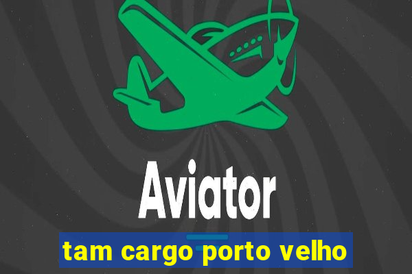 tam cargo porto velho