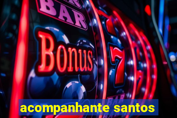 acompanhante santos