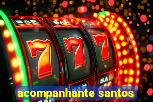 acompanhante santos