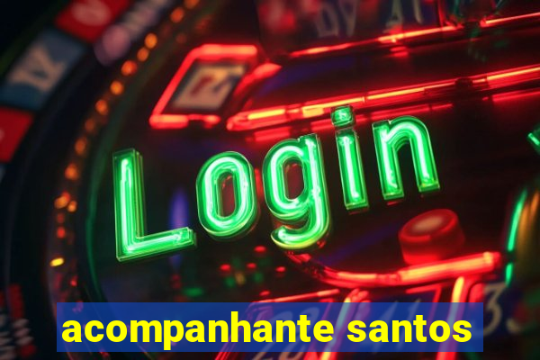 acompanhante santos